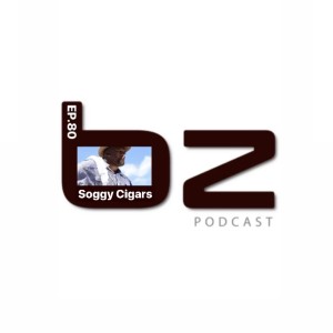 Ep. 80 Soggy Cigars