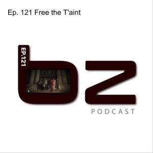 Ep. 121 Free the T'aint