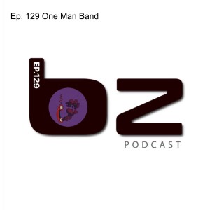 Ep. 129 One Man Band