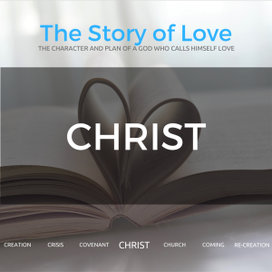 Christ (Story of Love, Part 4)