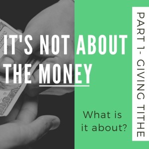 Giving Tithe is not About Giving Money
