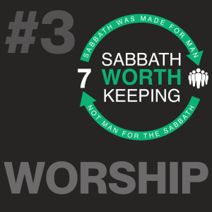 Worship (Sabbath Worth Keeping)