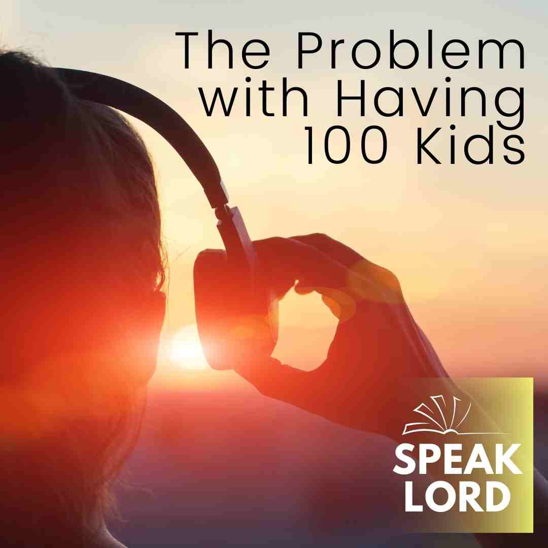 The Problem with Having 100 Kids