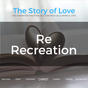 Re-Creation (Story of Love, Part 7)