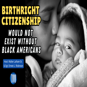 Birthright Citizenship Would Not Exist Without Black Americans