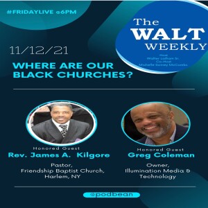 Where Are Our Black Churches? With Harlem ‘s Reverend Dr. James A. Kilgore