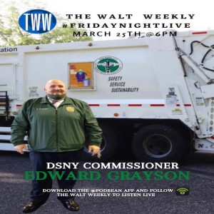 An Interview with NYC Sanitation (DSNY) Commissioner Edward Grayson- Rebroadcast