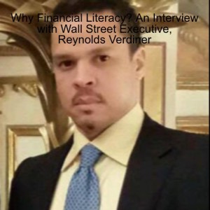 Why Financial Literacy? An Interview with Former Wall Street Executive,  Reynolds Verdiner