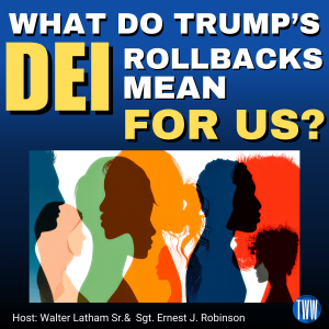 What Does Trump’s Rollbacks of DEI Mean For Us?