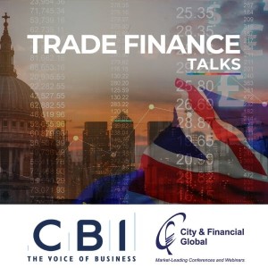 Voice of the CBI: What is the UK’s Independent Trade Agenda?