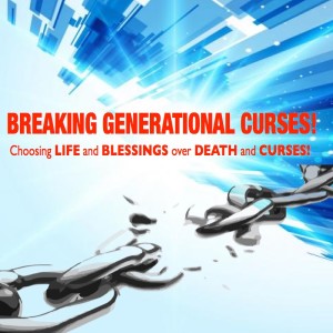 BREAKING GENERATIONAL CURSES