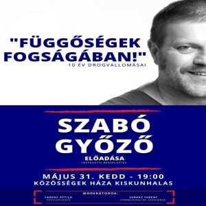 Beszélgetés Száraz Ferivel, Szabó Győző - Függőségek fogságában előadásáról!
