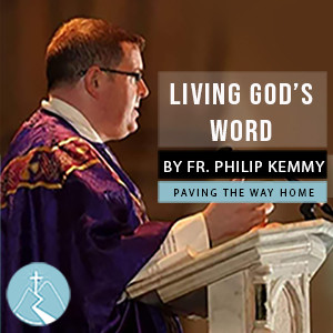 Living God's Word - By Fr. Philip Kemmy