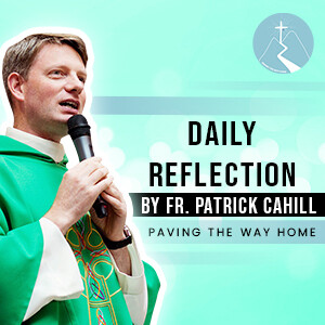 Weakness & True Strength - By Fr. Patrick Cahill