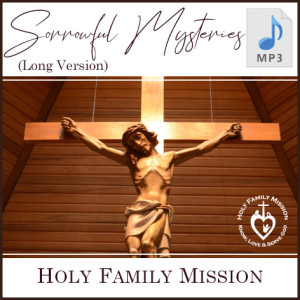 Holy Rosary - Sorrowful Mysteries - By Holy Family Mission