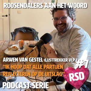 Roosendalers aan het woord - Arwen van Gestel (Lijsttrekker VLP Roosendaal) over zijn politieke carriere, van de calimero in de raad tot de grootste partij.