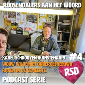 Roosendalers aan het woord - Karel Schrooyen (Kunstenaar uit Wouw) over de bruidsschat van Wouw, de Papboer en plannen blijven maken.