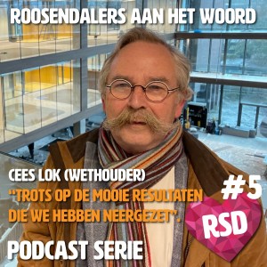 Roosendalers aan het woord - Cees Lok (wethouder) over zijn lobby voor het spoor, meer woningen, een betere binnenstad en het leisurepark.