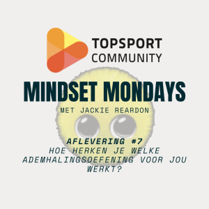 TSC Mindset Mondays met Jackie Reardon #7 | Hoe herken je welke ademhalingsoefening voor jou werkt?