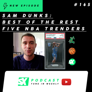 Sam Dunks: Best of the Rest - Five Basketball Card Trenders