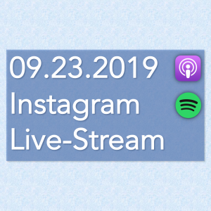 Instagram Live-Stream - 09.23.2019