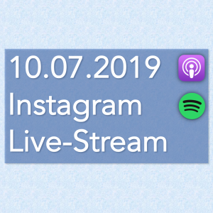 Instagram Live-Stream - 10.07.2019