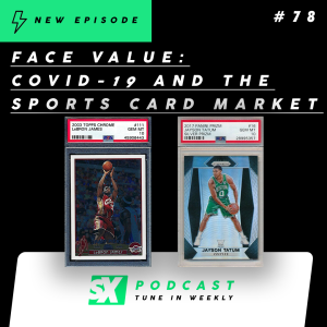 Face Value: COVID-19 & The Sports Card Market - What To Expect