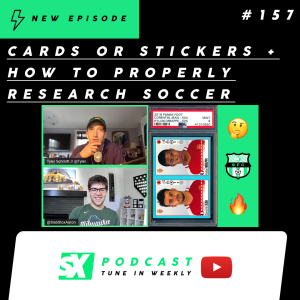 SlabStoxFC: Cards or Stickers & How To Properly Research Soccer with @Tyler from @CardTalkPod