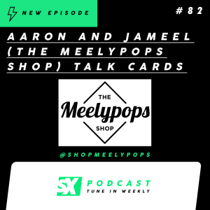 Face Value: Aaron and Jameel (The Meelypops Shop) Talk Sports Cards