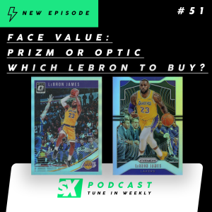 Face Value: Prizm or Optic - Which LeBron To Buy?