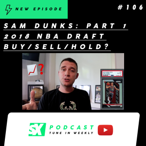 Sam Dunks: 2018 NBA Draft - Buy/Sell/Hold Rookie Card Investments (Part 1 of 3)