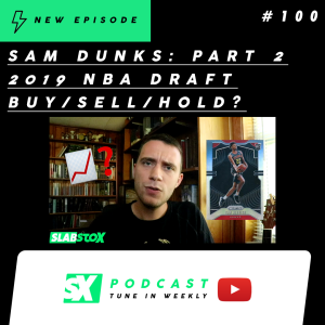 Sam Dunks: 2019 NBA Draft - Buy/Sell/Hold Rookie Card Investments (Part 2 of 3)