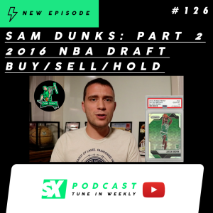 Sam Dunks: 2016 NBA Draft - Buy/Sell/Hold Rookie Card Investments (Part 2 of 2)