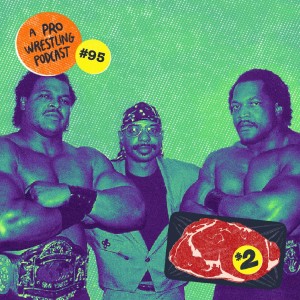 $2 Steak: A Pro Wrestling Podcast - Episode 95 - Shaft