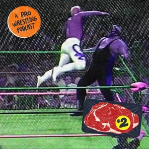 $2 Steak: A Pro Wrestling Podcast - Episode 5 - Uber Ride From Hell