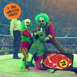 $2 Steak: A Pro Wrestling Podcast - Episode 17 - Wangz!