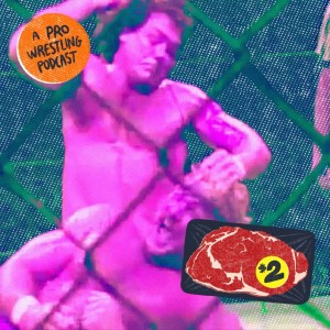 $2 Steak: A Pro Wrestling Podcast - Episode 23 - Peanut Butter Pancakes?