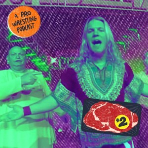 $2 Steak: A Pro Wrestling Podcast - Episode 24 - Cookie Lied.