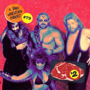 $2 Steak: A Pro Wrestling Podcast - Episode 79 - Garlic Breath