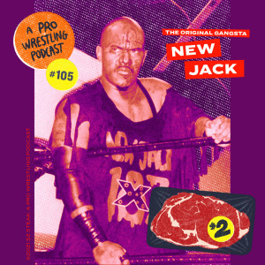 $2 Steak: A Pro Wrestling Podcast - Episode 105 - Lowlife