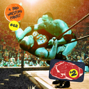 $2 Steak: A Pro Wrestling Podcast - Episode 42 - The Royalest Rumble