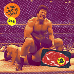 $2 Steak: A Pro Wrestling Podcast - Episode 48 - Tolbert's Tired