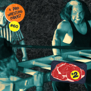 $2 Steak: A Pro Wrestling Podcast - Episode 60 - Towed