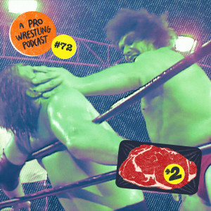 $2 Steak: A Pro Wrestling Podcast - Episode 72 - Got Milk?