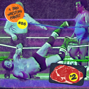 $2 Steak: A Pro Wrestling Podcast - Episode 86 - Bootleg Tees