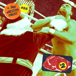 $2 Steak: A Pro Wrestling Podcast - Episode 88 - Child Psychologist