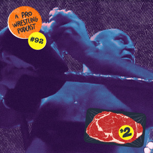 $2 Steak: A Pro Wrestling Podcast - Episode 92 - Simple