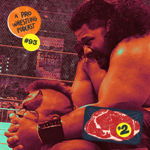 $2 Steak: A Pro Wrestling Podcast - Episode 93 - Super Porky