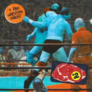 $2 Steak: A Pro Wrestling Podcast - Episode 1 - Tobaccer