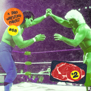 $2 Steak: A Pro Wrestling Podcast - Episode 68 - Secret Lovers